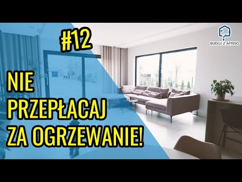 Buduj z AFRISO #12 - Sterowanie ogrzewaniem w nowoczesnym domu z pompą ciepła.