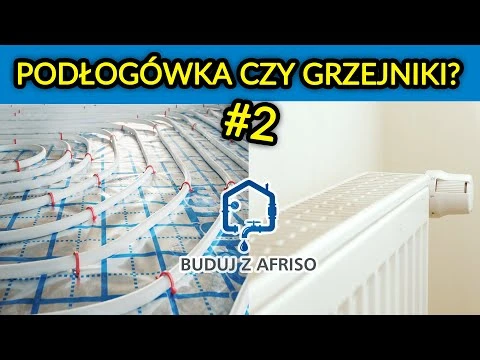 Buduj z AFRISO #2 - Co lepsze?! Podłogówka czy grzejniki?