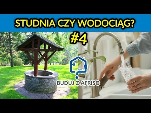 Buduj z AFRISO #4 - Wodociąg czy własna studnia?