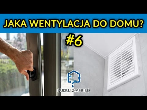 Buduj z AFRISO #6 - Jaka wentylacja do nowego domu? Plusy i minusy kilku rozwiązań!